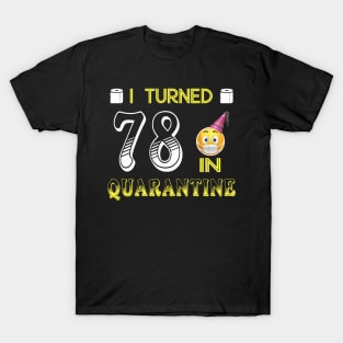 I Turned 78 in quarantine Funny face mask Toilet paper T-Shirt